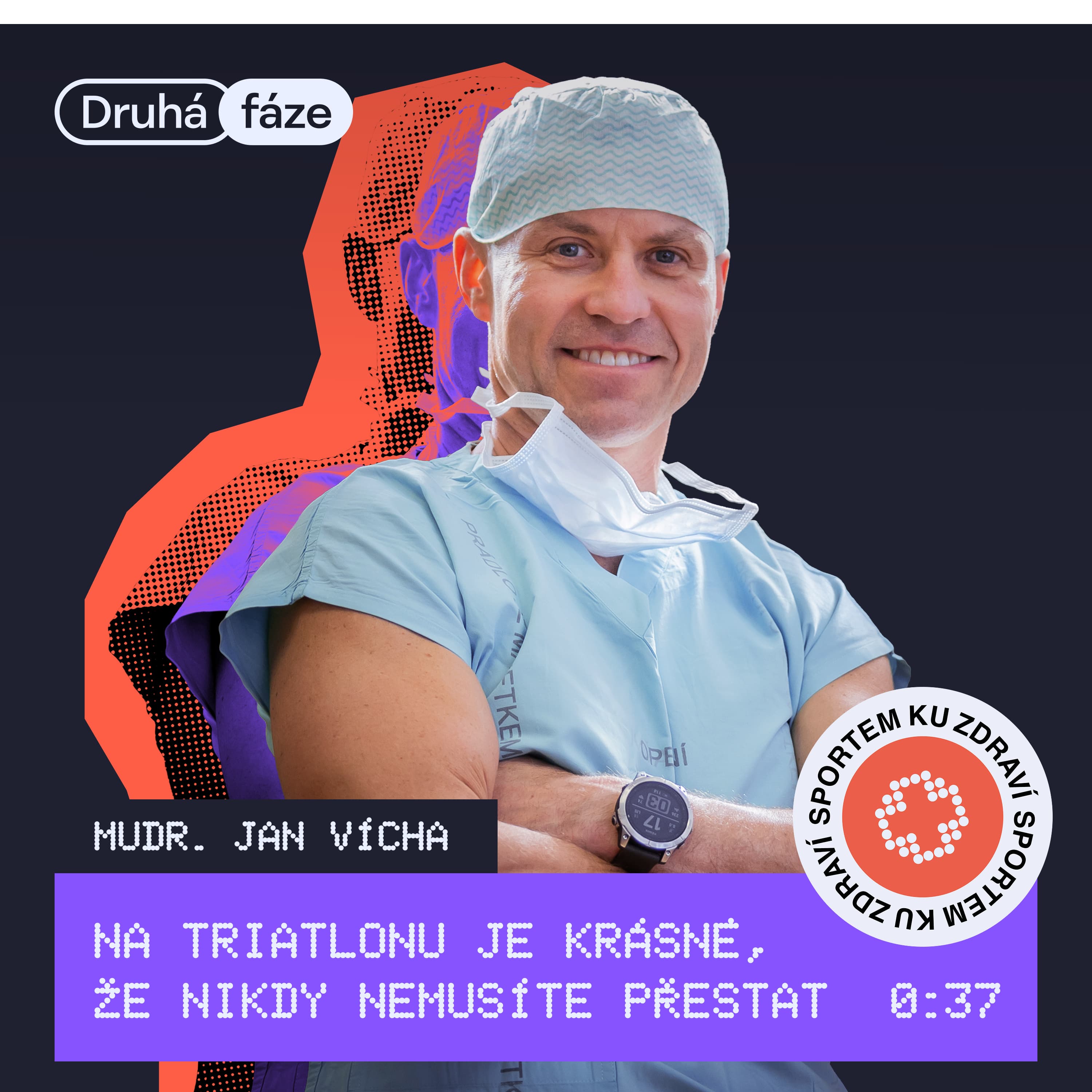 37# Mudr. Jan Vícha: Na triatlonu je krásné, že nikdy nemusíte přestat