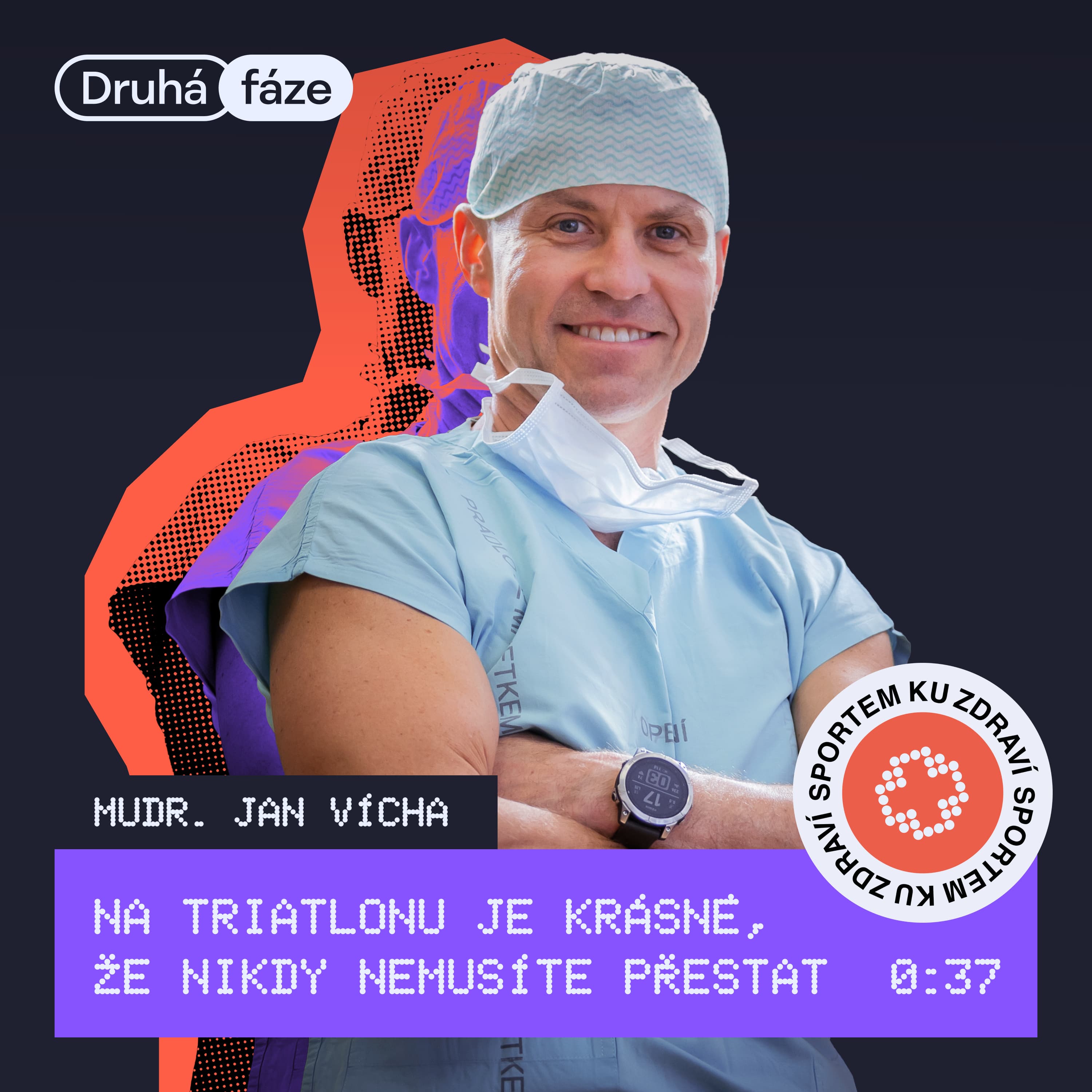 37# Mudr. Jan Vícha: Na triatlonu je krásné, že nikdy nemusíte přestat