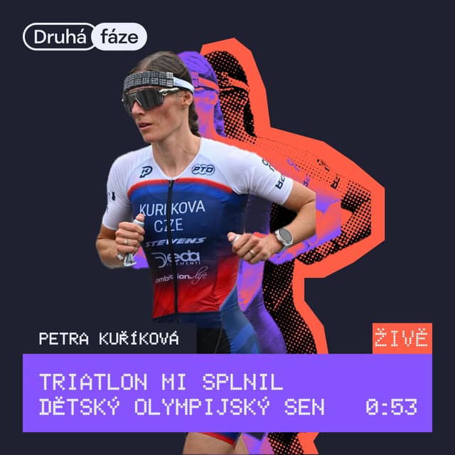 53# Petra Kuříková ŽIVĚ: Triatlon mi splnil dětský olympijský sen