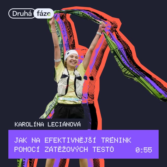 55# Karolína Leciánová: Jak na efektivnější trénink pomocí zátěžových testů